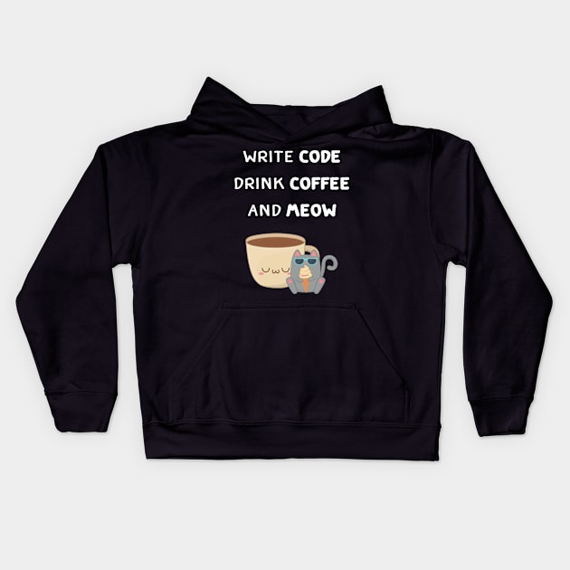 Write Code, Drink Coffee And Meow Kids Hoodie by Starry Street